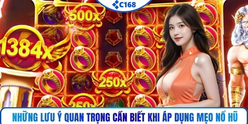Những lưu ý quan trọng cần biết khi áp dụng mẹo nổ hũ