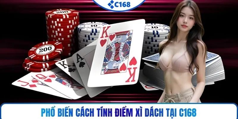 Phổ biến cách tính điểm xì dách tại C168